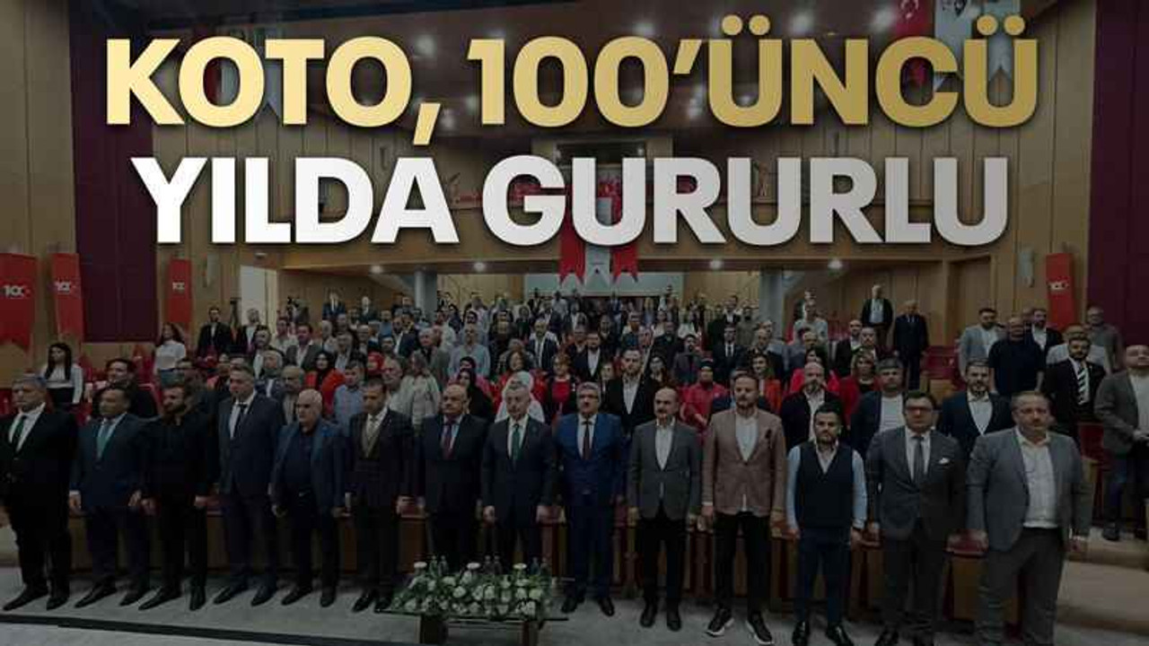 KOTO, 100’üncü yılda gururlu
